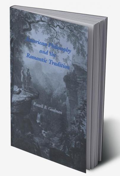 American Philosophy and the Romantic Tradition