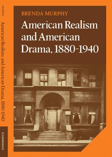 American Realism and American Drama 1880 1940