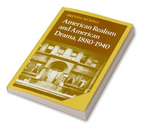 American Realism and American Drama 1880 1940