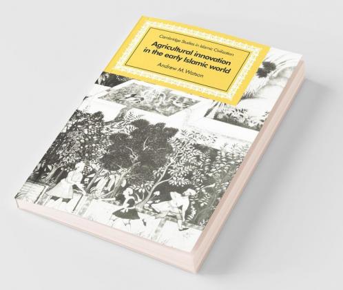 Agricultural Innovation in the Early Islamic World
