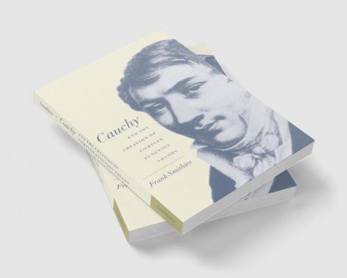 Cauchy and the Creation of Complex Function Theory