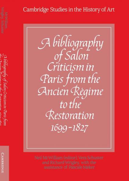A Bibliography of Salon Criticism in Paris from the Ancien Regime to the Restoration 1699 1827