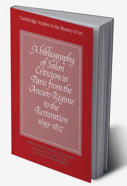 A Bibliography of Salon Criticism in Paris from the Ancien Regime to the Restoration 1699 1827