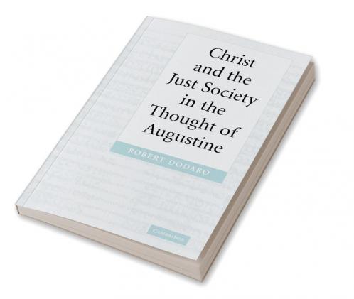 Christ and the Just Society in the Thought of Augustine