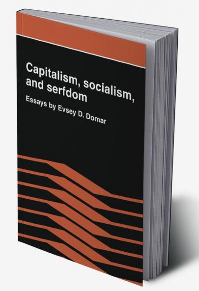 Capitalism Socialism and Serfdom