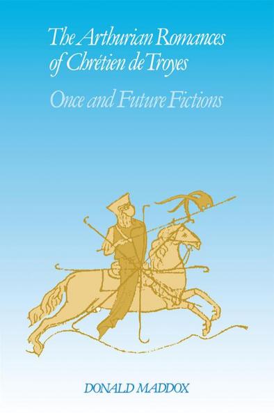 The Arthurian Romances of Chr Tien de Troyes