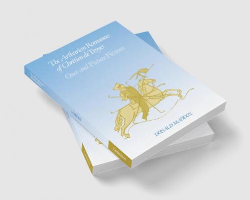 The Arthurian Romances of Chr Tien de Troyes