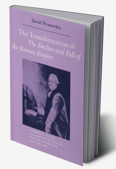 The Transformation of the Decline and Fall of the Roman Empire