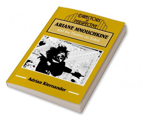 Ariane Mnouchkine and the Theatre Du Soleil