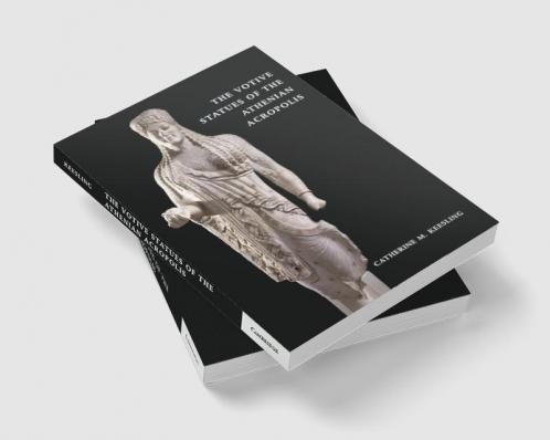 The Votive Statues of the Athenian Acropolis