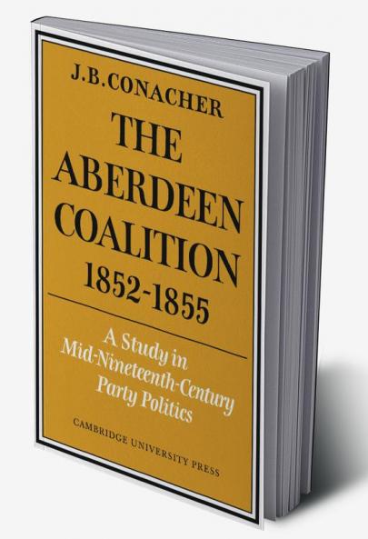 The Aberdeen Coalition 1852 1855