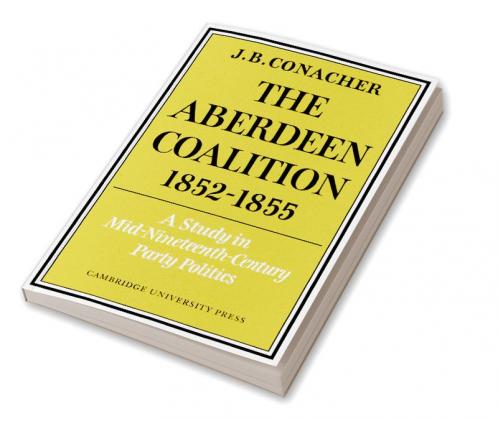 The Aberdeen Coalition 1852 1855