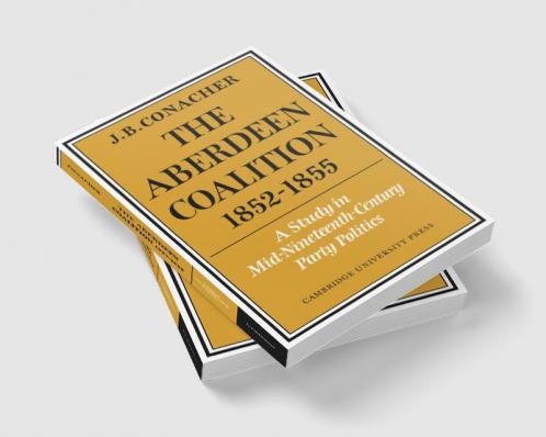 The Aberdeen Coalition 1852 1855