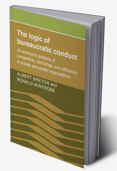 The Logic of Bureaucratic Conduct