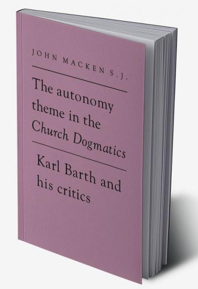 The Autonomy Theme in the Church Dogmatics
