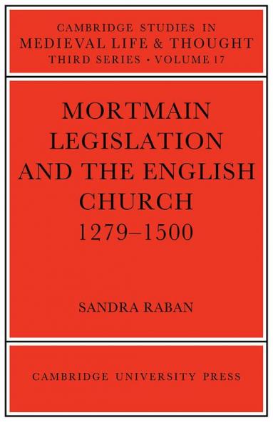 Mortmain Legislation and the English Church 1279 1500