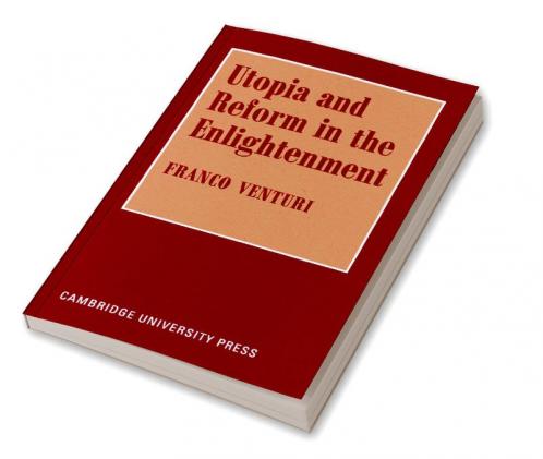 Utopia and Reform in the Enlightenment