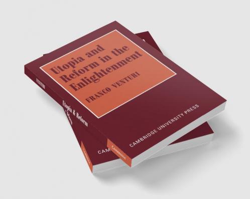 Utopia and Reform in the Enlightenment