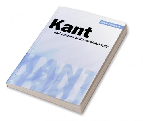 Kant and Modern Political Philosophy
