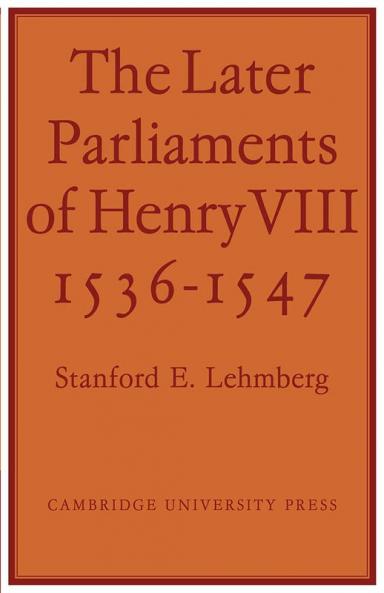 The Later Parliaments of Henry VIII
