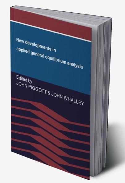New Developments in Applied General Equilibrium Analysis