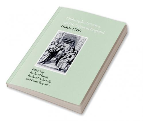 Philosophy Science and Religion in England 1640 1700
