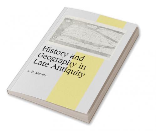 History and Geography in Late Antiquity