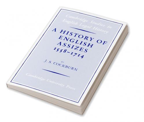 A History of English Assizes 1558 1714