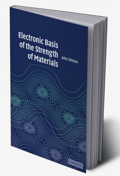 Electronic Basis of the Strength of Materials