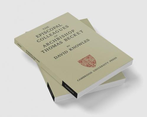 The Episcopal Colleagues of Archbishop Thomas Becket
