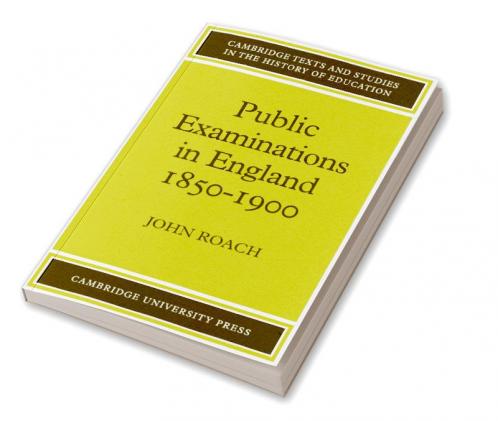 Public Examinations in England 1850 1900