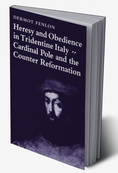 Heresy and Obedience in Tridentine Italy