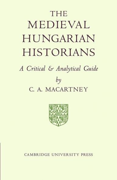 The Medieval Hungarian Historians