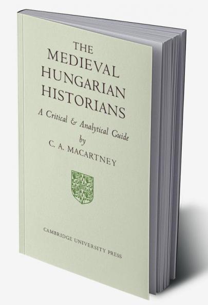 The Medieval Hungarian Historians