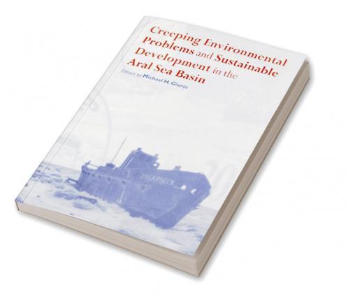 Creeping Environmental Problems and Sustainable Development in the Aral Sea Basin