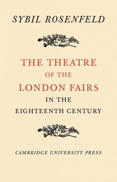 The Theatre of the London Fairs in the Eighteenth Century