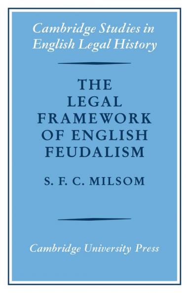 The Legal Framework of English Feudalism