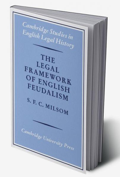 The Legal Framework of English Feudalism