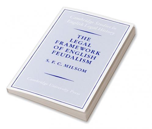 The Legal Framework of English Feudalism