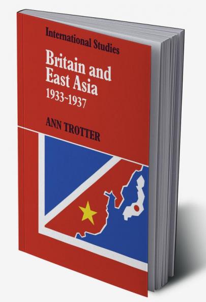 Britain and East Asia 1933 1937