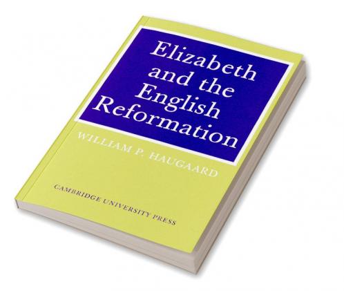 Elizabeth and the English Reformation