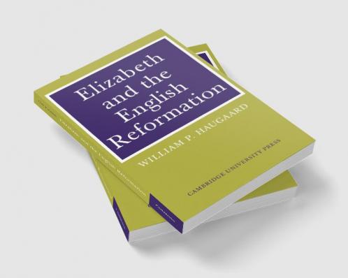 Elizabeth and the English Reformation