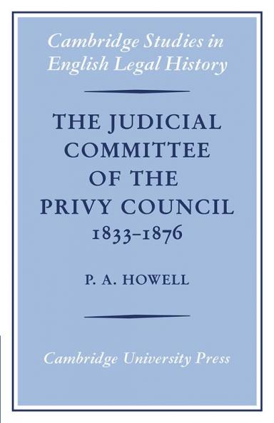 The Judicial Committee of the Privy Council 1833 1876