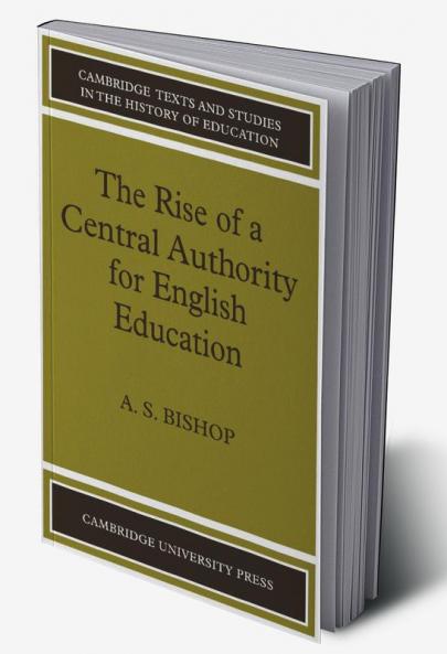 The Rise of a Central Authority for English Education