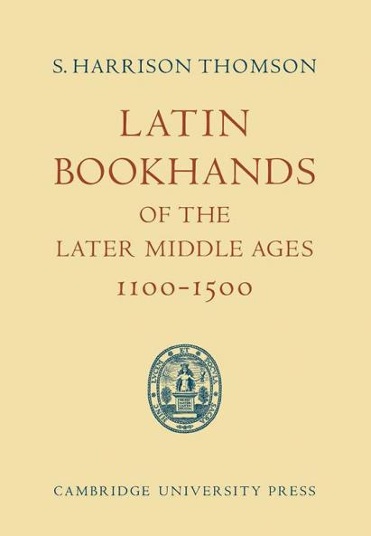 Latin Bookhands of the Later Middle Ages 1100 1500