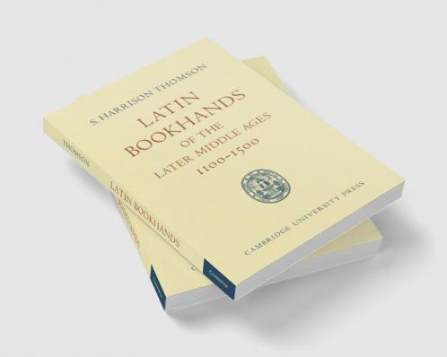 Latin Bookhands of the Later Middle Ages 1100 1500