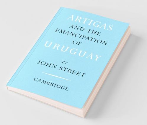 Artigas and the Emancipation of Uruguay