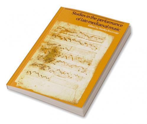 Studies in the Performance of Late Medieval Music