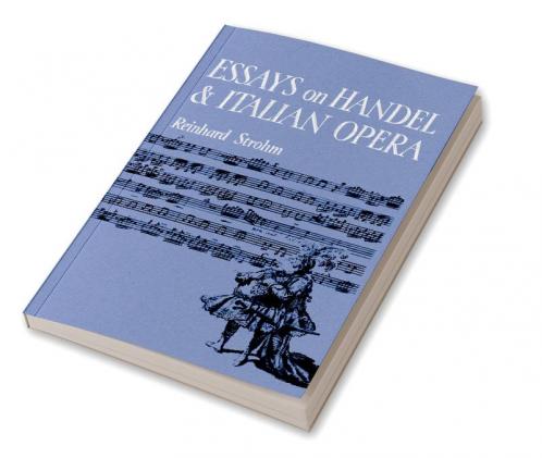 Essays on Handel and Italian Opera