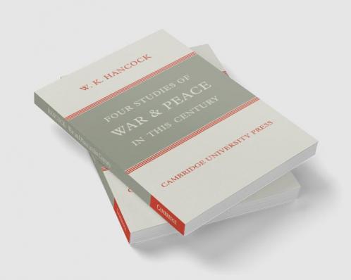 Four Studies of War and Peace in This Century